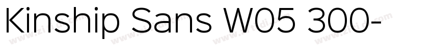 Kinship Sans W05 300字体转换 Kinship Sans W05 300字体转换